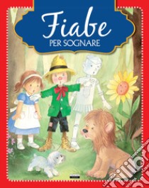 Fiabe per sognare. Ediz. illustrata libro