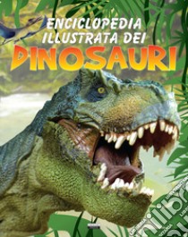 Enciclopedia illustrata dei dinosauri libro