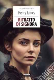 Ritratto di signora. Ediz. integrale. Con Segnalibro libro di James Henry; Romanini F. (cur.)