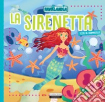 La sirenetta. Ediz. in stampatello libro