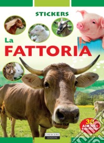 La fattoria. Con 30 adesivi removibili. Ediz. illustrata libro di Autieri Viola