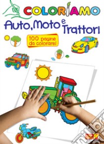 Coloriamo auto, moto e trattori libro