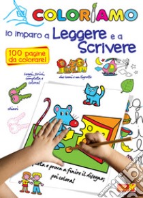 Coloriamo io imparo a leggere e a scrivere libro