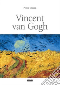 Vincent Van Gogh libro di Miller Peter
