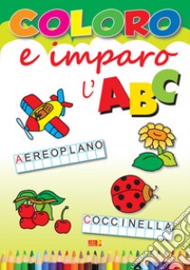 Coloro e imparo l'ABC. Ediz. illustrata libro