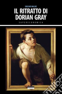 Il ritratto di Dorian Gray. Ediz. integrale libro di Wilde Oscar