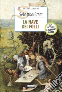 La nave dei folli. Ediz. integrale. Con Segnalibro libro di Brant Sebastian; Interno A. (cur.)