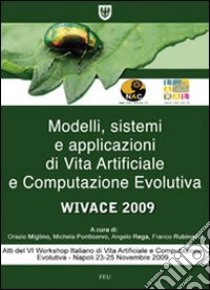 Modelli, sistemi e applicazioni di vita artificiale e computazione evolutiva libro di Miglino Orazio