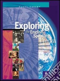 Exploring english speaking world. Student's book. Per le Scuole. Con CD libro di Lavery Clare