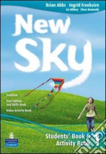 New sky. Student's book-Activity book-Sky reader. Per la Scuola media. Con CD Audio. Con espansione online. Vol. 1 libro di Abbs Brian - Freebairn Ingrid - Kennedy Clare