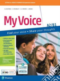 My voice. A2-B1. Per le Scuole superiori. Con e-book. Con espansione online libro