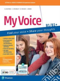 My voice. B1-B1. Per le Scuole superiori. Con e-book. Con espansione online libro