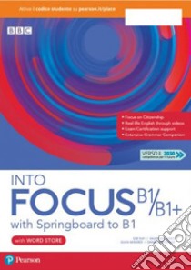 Into focus B1/B1+. With Word store, Springboard to B1. Per le Scuole superiori. Con e-book. Con espansione online libro di Kay Sue; Jones Vaughan; Minardi Silvia