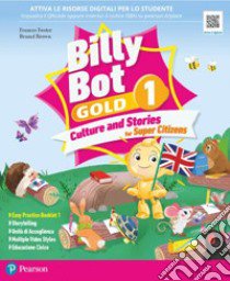 Billy bot. Gold. Billy bot. Gold. Culture and stories for super citizens. With Easy practice, My Super active grammar, Reader: The wizard of Oz . Per la Scuola elementare. Con e-book. Con espansione online. Vol. 4 libro di Foster Frances; Brown Brunel