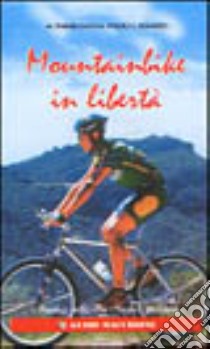 Mountainbike in libertà libro di Parmigiani Mario; Pinoli Mario; Romero Sergio