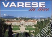 Varese in love. Ediz. italiana e inglese libro di Macchione Pietro; Manghi Eugenio