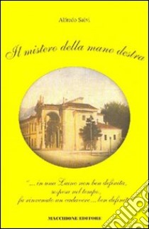 Il mistero della mano destra libro di Salvi Alfredo