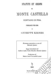 Statuti e ordini di Monte Castello contado di Pisa pubblicati per cura di Giuseppe Kirner libro di Kirner Giuseppe; Quirici M. (cur.)