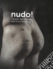 Nudo! Tesori del Museo delle antichità di Basilea. Ediz. illustrata libro di Lochman Tomas