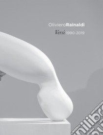 Versi 1990-2019. Ediz. italiana e inglese libro di Rainaldi Oliviero; Audrito B. (cur.)