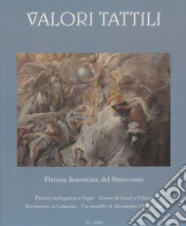 Valori tattili (2020). Ediz. illustrata. Vol. 15: Pittura fiorentina del Settecento. Pittura tardogotica a Segni. Giusto di Gand a Urbino. Documenti su Galanino. Un modello di Alessandro Gherardini libro di Carofano Pierluigi