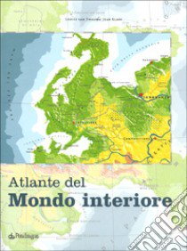 Atlante del mondo interiore libro di Van Swaaij Louise; Klare Jean