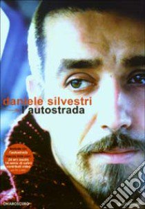 L'autostrada. Con CD-ROM libro di Silvestri Daniele