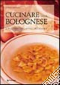 Cucinare alla bolognese libro di Bertuzzi Barbara