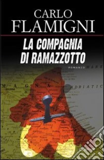 La compagnia di Ramazzotto libro di Flamigni Carlo