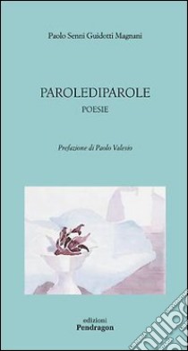 Parolediparole libro di Senni Guidotti Magnani Paolo