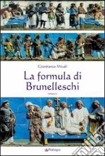 La formula di Brunelleschi libro di Micali Gianfranco