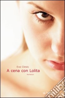 A cena con Lolita libro di Clesis Eva