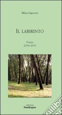 Il labirinto libro di Signorini Milena