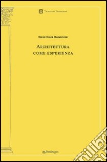 Architettura come esperienza libro di Rasmussen Steen Eiler