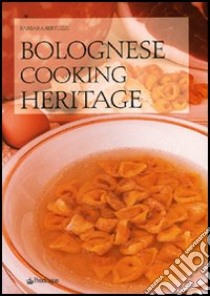 Bolognese cooking heritage libro di Bertuzzi Barbara