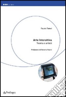 Arte interattiva. Teoria e artisti libro di Tomei Fausto