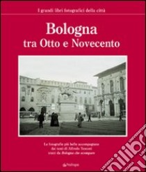 Bologna tra Otto e Novecento libro