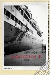 La mia estate del '43 libro di Barone Diletta