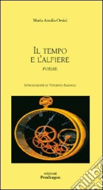 Il tempo e l'alfiere libro di Orsini Maria Amalia