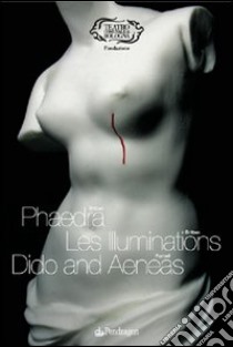 Britten. Phaedra. Les illuminations. Purcell. Dido and Aeneas libro