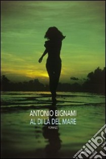 Al di là del mare libro di Bignami Antonio