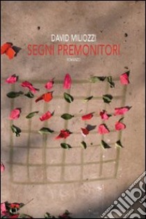 Segni premonitori libro di Miliozzi David