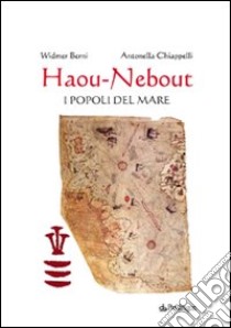 Haou-Nebout. I popoli del mare libro di Berni Widmer; Chiappelli Antonella