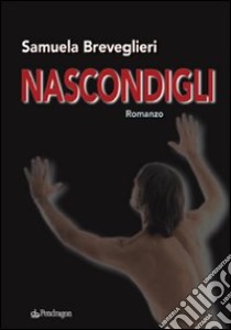 Nascondigli libro di Breviglieri Samuela