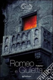 Prokof'ev. Romeo e Giulietta libro di Gavazzeni A. (cur.)