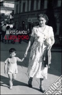 Il Leon d'Oro libro di Gavioli Berto