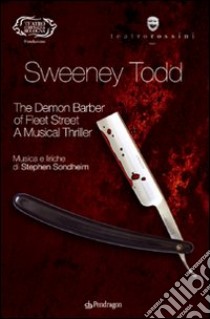 Sondheim. Sweeney Todd. The demon barber of fleet street. A musical thriller libro di Gavazzeni G. (cur.)