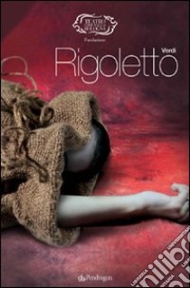 Giuseppe Verdi. Rigoletto libro di Tessitore F. (cur.)