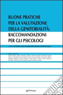 Buone pratiche per la valutazione della genitorialità: raccomandazioni per gli psicologi libro