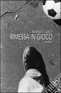 Rimessa in gioco libro di Garuti Maurizio